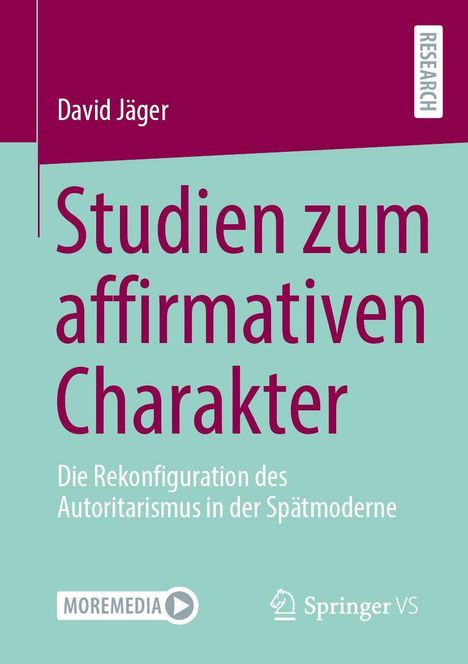 "Studien zum affirmativen Charakter" von David Jäger; oben rechts "RESEARCH". Logos von Moremedia und Springer VS unten.
