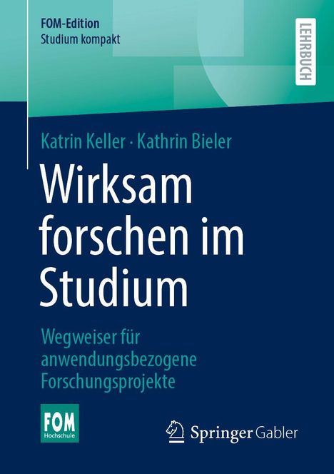Buchtitel: "Wirksam forschen im Studium" von Katrin Keller, Kathrin Bieler. Leitfaden für anwendungsorientierte Forschungsprojekte.
