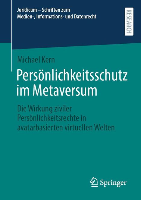 "Michael Kern: Persönlichkeitsschutz im Metaversum. Die Wirkung zivilrechtlicher Persönlichkeitsrechte. Logo: Springer."