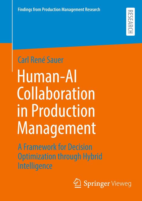 Titel: "Human-AI Collaboration in Production Management." Autor: Carl René Sauer. Oben links: Forschungsreihe. Rechts unten: Logo von Springer Vieweg.