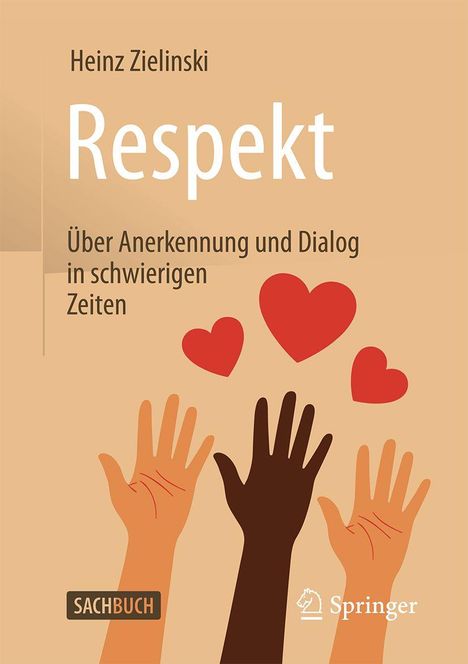 Heinz Zielinski, Respekt: Über Anerkennung und Dialog in schwierigen Zeiten. Drei Hände und Herzen.