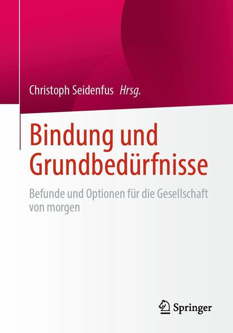 Titel: "Bindung und Grundbedürfnisse". Herausgeber: Christoph Seidenfus. Logo: Springer mit Springer-Schriftzug und Springer-Emblem.