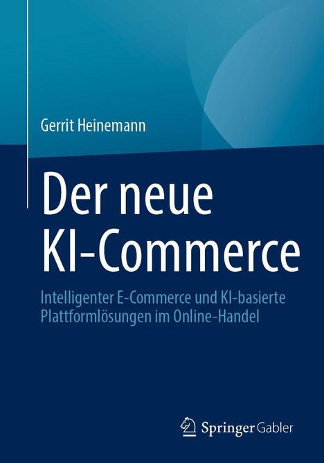 Text: "Gerrit Heinemann, Der neue KI-Commerce: Intelligenter E-Commerce und KI-basierte Plattformlösungen im Online-Handel." Unten ein Verlagslogo.