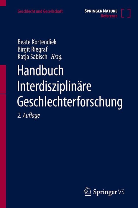 Titel: Handbuch Interdisziplinäre Geschlechterforschung, 2. Auflage. Herausgeberinnen: Beate Kortendiek, Birgit Riegraf, Katja Sabisch. Dunkelblauer Hintergrund. Logo: Springer VS.