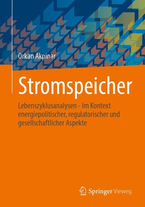 Titel: "Stromspeicher". Autor: Orkan Akpinar. Untertitel beschreibt Lebenszyklusanalysen im energierelevanten Kontext. Springer Logo.