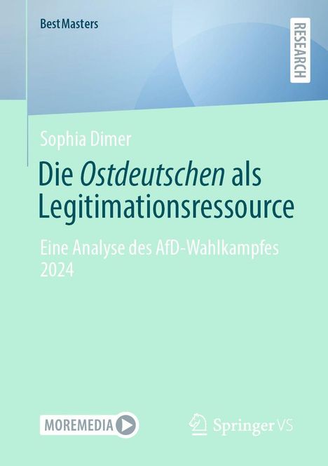 Sophia Dimer untersucht in ihrem Werk die Ostdeutschen als Legitimationsressource im AfD-Wahlkampf 2024.