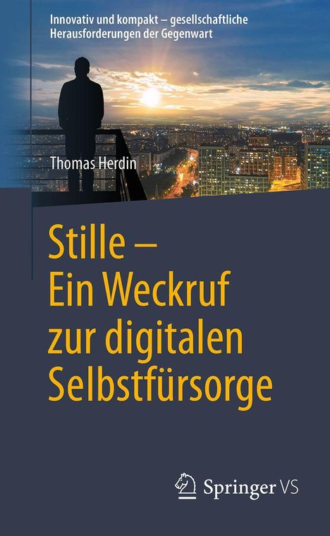 Oben: „Innovativ und kompakt“. Titel: „Stille – Ein Weckruf zur digitalen Selbstfürsorge“. Skyline bei Sonnenuntergang.