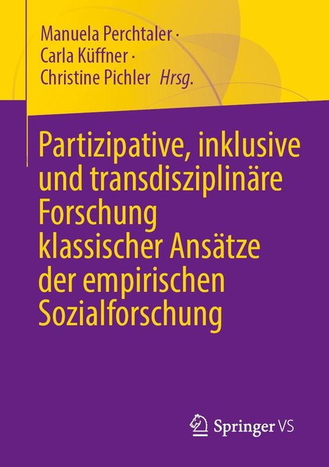 „Partizipative, inklusive und transdisziplinäre Forschung klassischer Ansätze der empirischen Sozialforschung.“ Oben gelber und unten violetter Hintergrund.