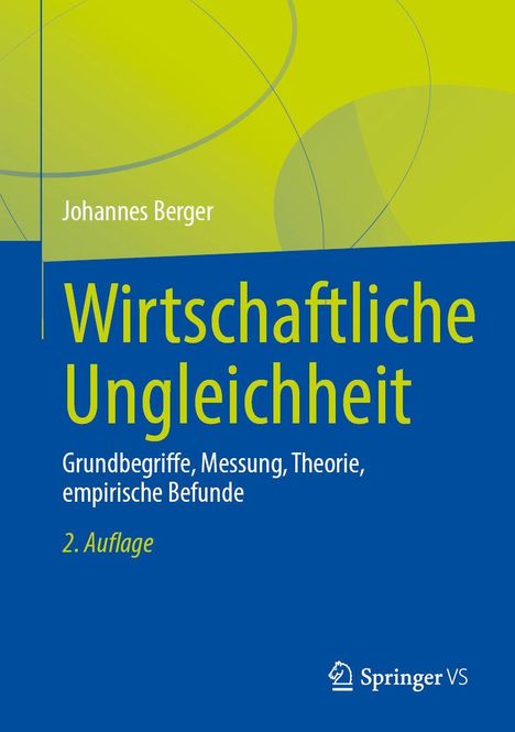 "Wirtschaftliche Ungleichheit" von Johannes Berger, 2. Auflage. Logo von Springer VS unten. Hintergrund in Grün und Blau.