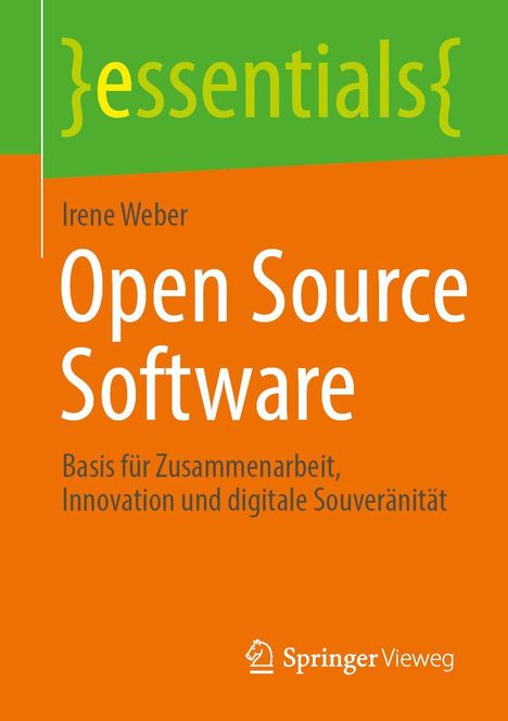 "essentials", "Irene Weber: Open Source Software - Basis für Zusammenarbeit, Innovation und digitale Souveränität", Logo unten.