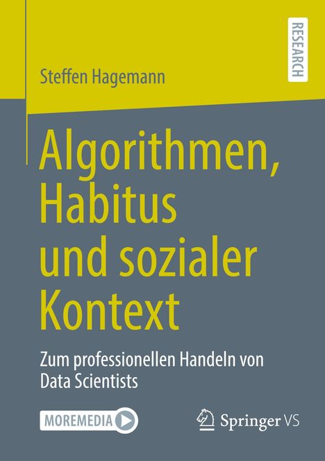 Oben: Steffen Hagemann. Groß: Algorithmen, Habitus und sozialer Kontext. Unten: MOREMEDIA-Logo, Springer VS-Logo. Farbschema: Gelb und Grau.
