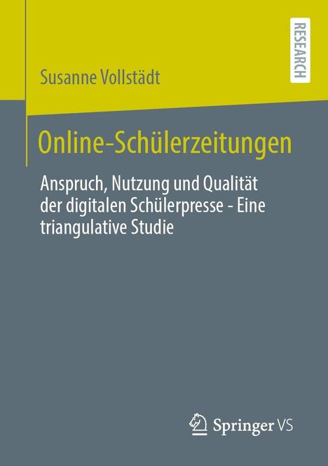 „Online-Schülerzeitungen: Anspruch, Nutzung und Qualität der digitalen Schülerpresse“ von Susanne Vollstädt.