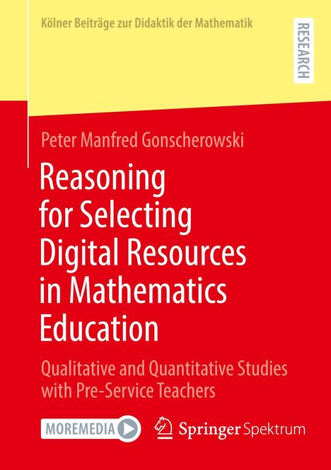 Titel: Reasoning for Selecting Digital Resources in Mathematics Education. Autorenname: Peter Manfred Gonscherowski.