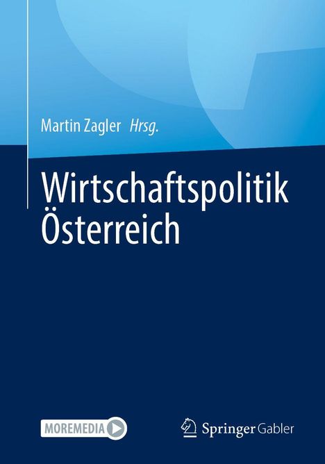 Text: "Martin Zagler Hrsg. Wirtschaftspolitik Österreich" oben links. Logos: MOREMEDIA und Springer Gabler unten.