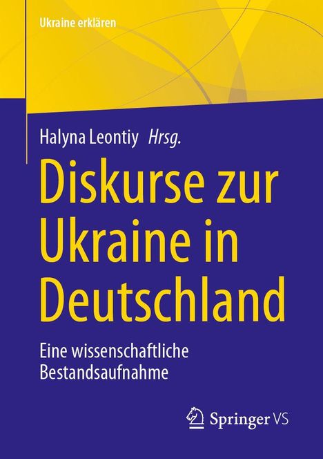 "Diskurse zur Ukraine in Deutschland. Eine wissenschaftliche Bestandsaufnahme." Gelb-blaues Design mit Logo.