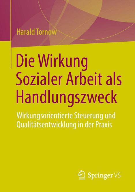 Gelbes Cover mit violetter Schrift: "Die Wirkung Sozialer Arbeit als Handlungszweck". Unten ein Logo: Springer VS.