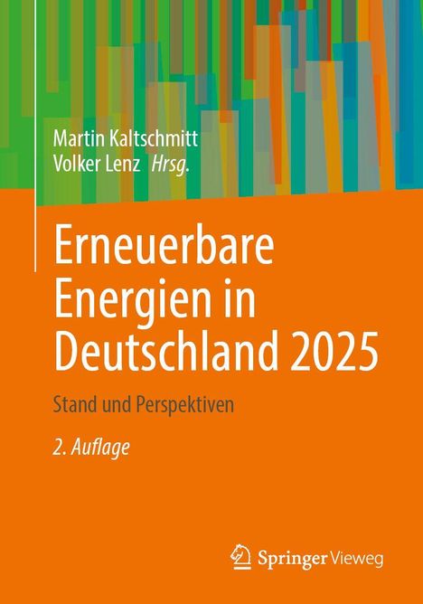 Titel: "Erneuerbare Energien in Deutschland 2025", 2. Auflage. Herausgeber: Martin Kaltschmitt, Volker Lenz. Hintergrund: Bunte Balken oben, orange unten. Logo: Springer Vieweg.