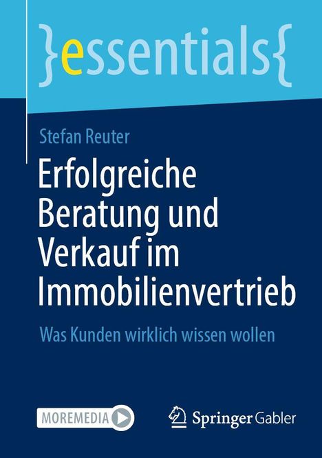 Stefan Reuter: Erfolgreiche Beratung und Verkauf im Immobilienvertrieb. Logos von MOREMEDIA und Springer Gabler.
