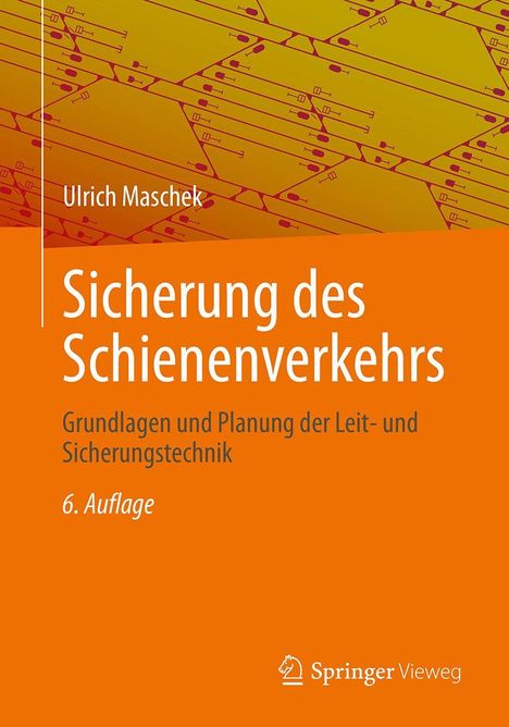 „Sicherung des Schienenverkehrs“ von Ulrich Maschek, 6. Auflage, in orange gehalten mit technischem Muster oben.