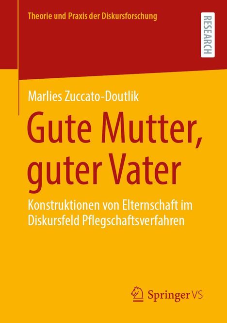 Marlies Zuccato-Doutlik, "Gute Mutter, guter Vater", Theorie und Praxis der Diskursforschung, Springer VS.