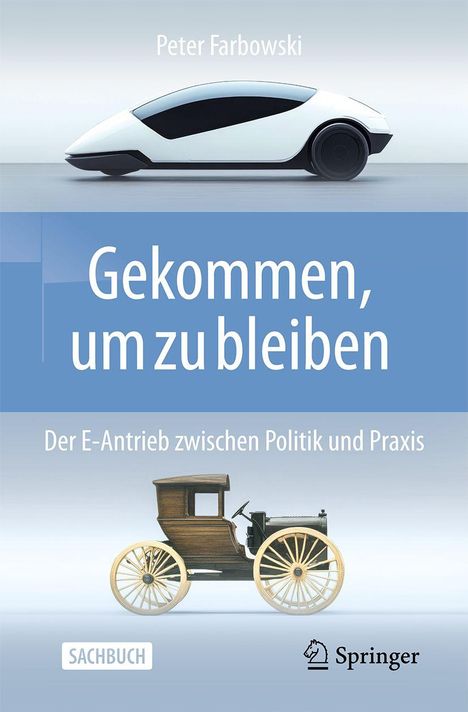„Gekommen, um zu bleiben. Der E-Antrieb zwischen Politik und Praxis.“ Oben modernes Auto, unten historische Kutsche.