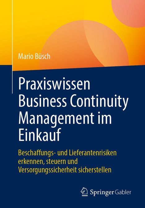 Titel: "Praxiswissen Business Continuity Management im Einkauf". Autor: Mario Büsch. Farbverlauf gelb-blau mit abstrakten Formen.