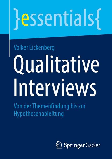 "essentials" in weiß-blau. "Volker Eickenberg: Qualitative Interviews". Springer Gabler Logo unten rechts.
