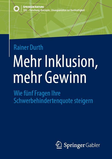 Rainer Durth, mehr Inklusion mehr Gewinn: Wie fünf Fragen Ihre Schwerbehindertenquote steigern. Logo: Springer Gabler.