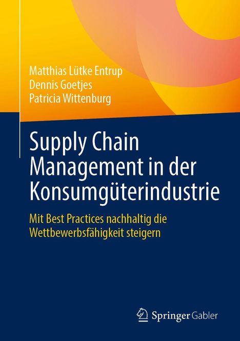 „Supply Chain Management in der Konsumgüterindustrie“ mit Autoren Matthias Lütke Entrup, Dennis Goetjes, Patricia Wittenburg. Logo von Springer.