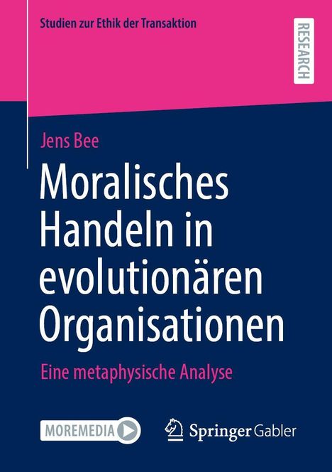 Studien zur Ethik der Transaktion. Moralisches Handeln in evolutionären Organisationen. Logos von MOREMEDIA und Springer.