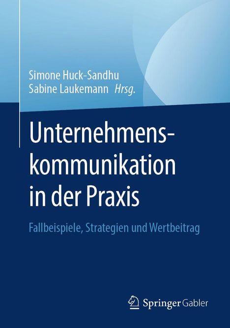 Text: "Unternehmenskommunikation in der Praxis: Fallbeispiele, Strategien und Wertbeitrag." Unten rechts: "Springer Gabler" Logo.