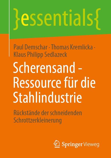 Titel: Scherensand – Ressource für die Stahlindustrie. Autoren: Paul Demschar, Thomas Kremlicka, Klaus Philipp Sedlazeck.