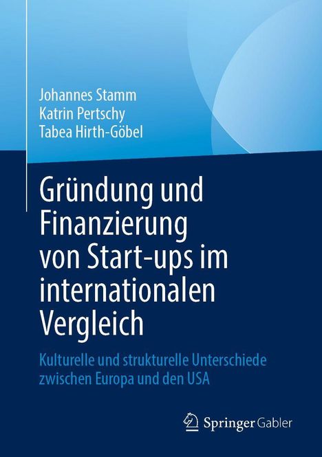 Ein Buchcover mit Autoren Johannes Stamm, Katrin Pertschy, Tabea Hirth-Göbel, Titel zu Gründung und Finanzierung von Start-ups.