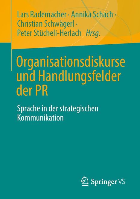 Oben stehen vier Namen. Haupttitel: "Organisationsdiskurse und Handlungsfelder der PR". Logo unten: Springer VS. Hintergrund in Gelb und Türkis.