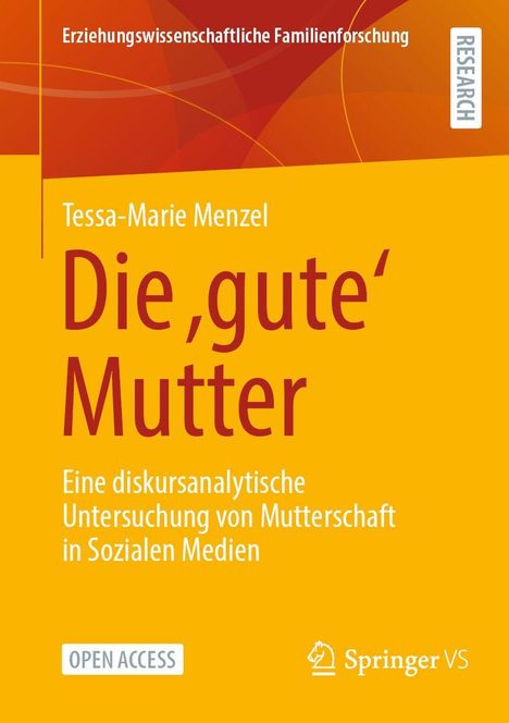Titel: Die ,gute‘ Mutter  
Autorin: Tessa-Marie Menzel  
Untersuchung zu Mutterschaft in sozialen Medien.  
Orange Hintergrund.
