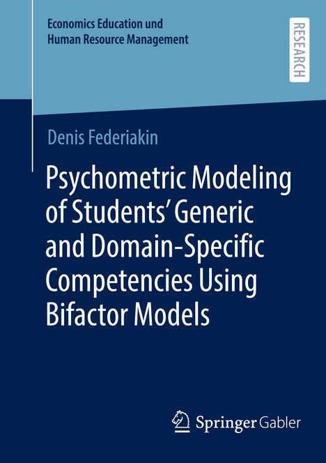 Titel: "Psychometric Modeling of Students’ Generic and Domain-Specific Competencies Using Bifactor Models" von Denis Federiakin. Oben links: "Economics Education und Human Resource Management". Rechts ein vertikal stehendes "Research"-Label. Unten das Springer Gabler Logo.