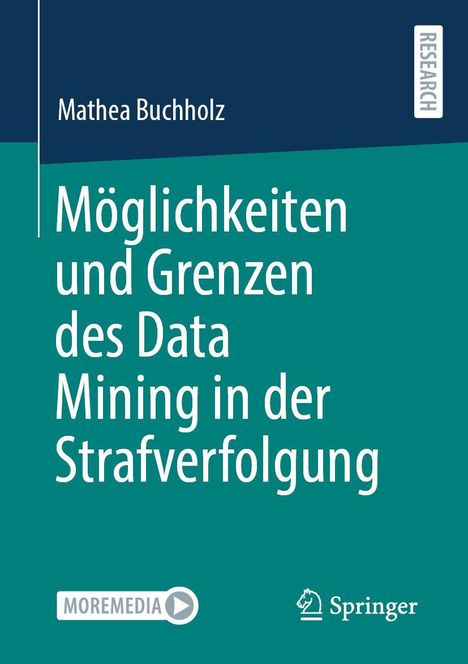 Titel: "Möglichkeiten und Grenzen des Data Mining in der Strafverfolgung". Autor: Mathea Buchholz. Farbgestaltung: Blaugrün.