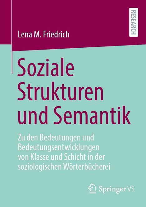 „Soziale Strukturen und Semantik“ von Lena M. Friedrich. Türkises Cover, oben weinrote und weiße Texte, Springer-Logo.