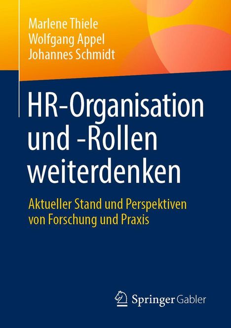 „HR-Organisation und -Rollen weiterdenken“. Autoren: Marlene Thiele, Wolfgang Appel, Johannes Schmidt. Verlag: Springer Gabler.
