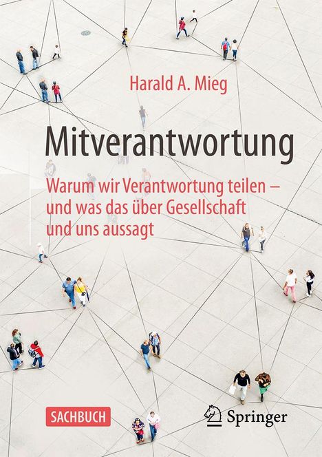 Harald A. Mieg, Mitverantwortung: Warum wir Verantwortung teilen – und was das über Gesellschaft und uns aussagt. Menschen.