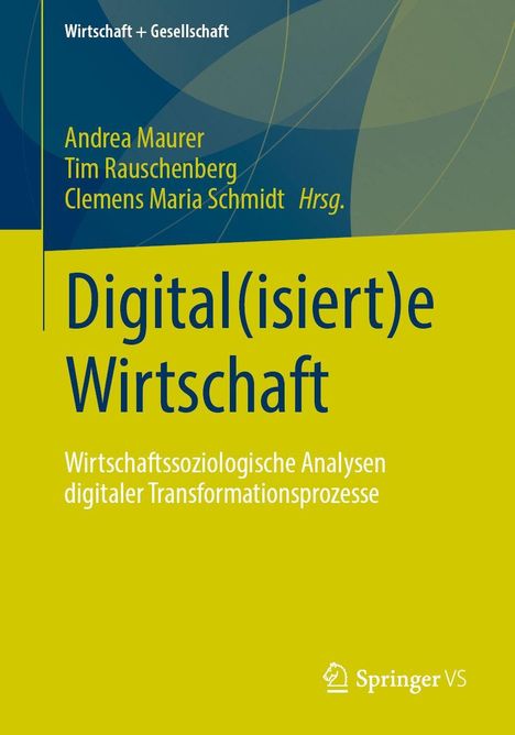 Titel: Digital(isierte) Wirtschaft. Autoren: Andrea Maurer, Tim Rauschenberg, Clemens Schmidt. Gebiet: Wirtschaft + Gesellschaft.