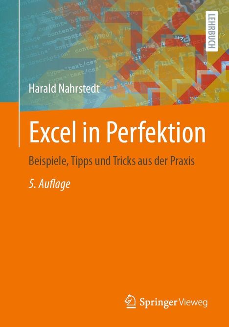 „Excel in Perfektion“, 5. Auflage, von Harald Nahrstedt. Buntes, abstraktes Design mit einem Springer Vieweg Logo.