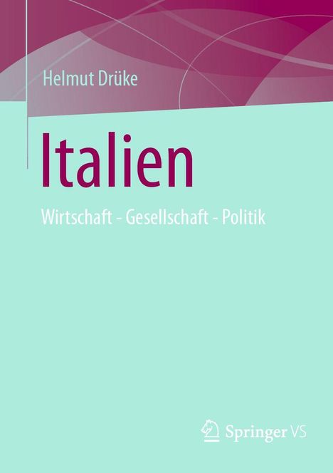 "Helmut Drüke, Italien: Wirtschaft - Gesellschaft - Politik." Hellblaues Cover, violette Textbereiche, Springer VS Logo.