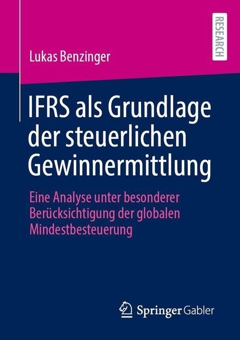 Titel: „IFRS als Grundlage der steuerlichen Gewinnermittlung“, Autor: Lukas Benzinger, Verlagslogo: Springer.
