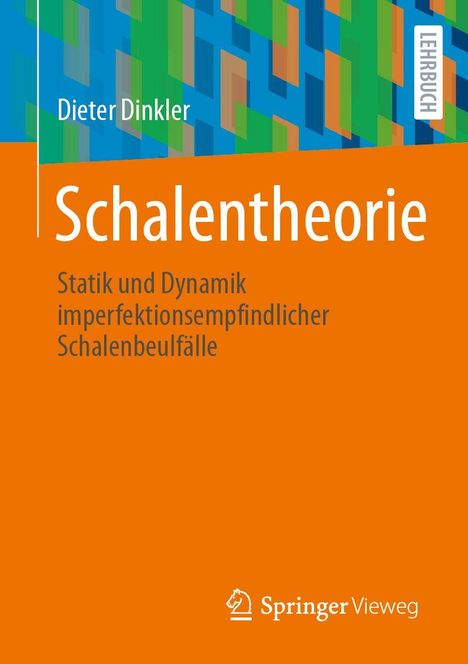 „Schalentheorie: Statik und Dynamik imperfektionsempfindlicher Schalenbeulfälle“ von Dieter Dinkler, Lehrbuch, Springer.