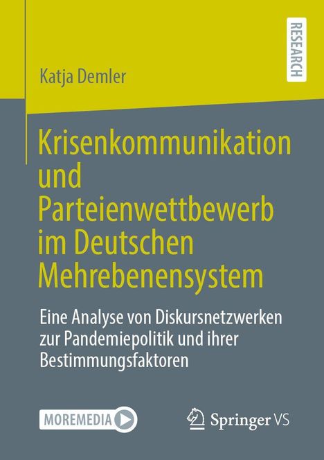 Titel: Krisenkommunikation und Parteienwettbewerb im Deutschen Mehrebenensystem. Name: Katja Demler. Logos: MOREMEDIA, Springer VS.