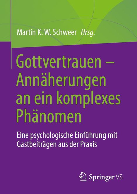 "Martin K. W. Schweer Hrsg. Gottvertrauen – Annäherungen an ein komplexes Phänomen." Unten Springer VS Logo.