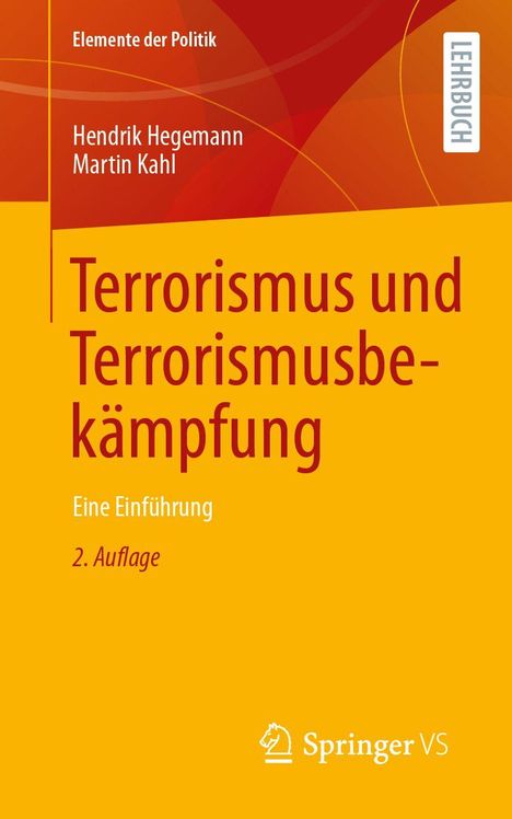 "Elemente der Politik", "Terrorismus und Terrorismusbekämpfung", "Hendrik Hegemann, Martin Kahl", "Springer VS".