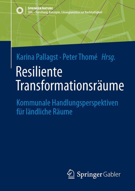 Titel: Resiliente Transformationsräume. Herausgeber: Karina Pallagst, Peter Thomé. Logo oben links, Springer unten.