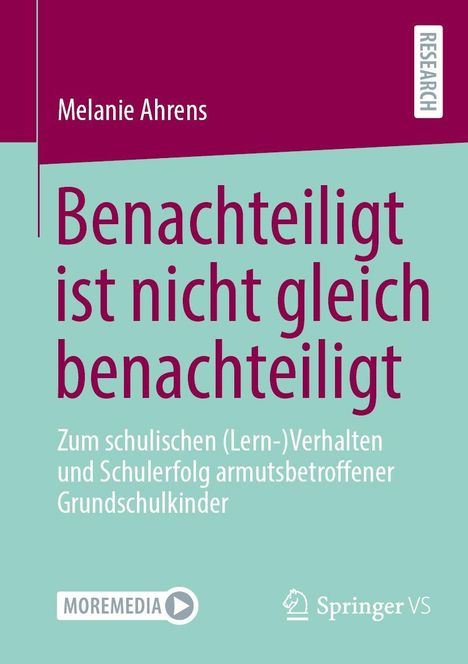 „Benachteiligt ist nicht gleich benachteiligt“ von Melanie Ahrens. Thema: Schulisches Verhalten armutsbetroffener Kinder.